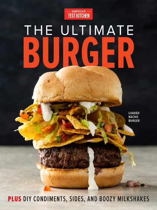 Title details for The Ultimate Burger by America's Test Kitchen - Available